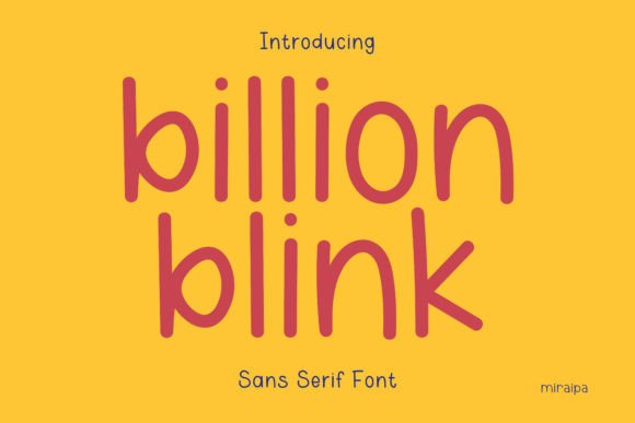 Billion Blink: A Whimsical Sans Serif for Editorial Projects